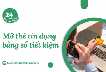 Mở Thẻ Tín Dụng Bằng Sổ Tiết Kiệm mang lại những lợi ích gì?