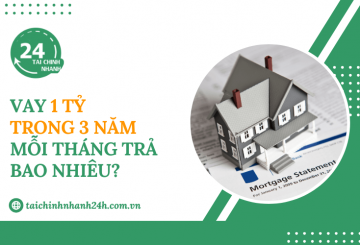 Vay 1 tỷ trong 3 năm mỗi tháng trả bao nhiêu?