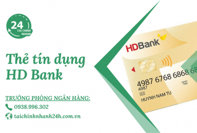 Làm thẻ tín dụng HD Bank: Điều kiện & Thủ tục ra sao?