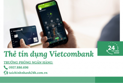 Làm thẻ tín dụng Vietcombank: Điều kiện, thủ tục, chi phí