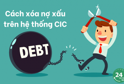 Nợ xấu bao lâu được xóa? Cách xóa nợ xấu trên hệ thống CIC