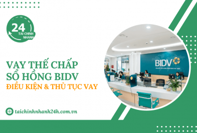 Vay thế chấp sổ hồng BIDV: Điều kiện & Thủ tục vay