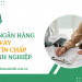 Các ngân hàng cho vay tín chấp doanh nghiệp lãi suất tốt 2026
