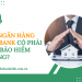 Vay ngân hàng Agribank có phải mua bảo hiểm không?