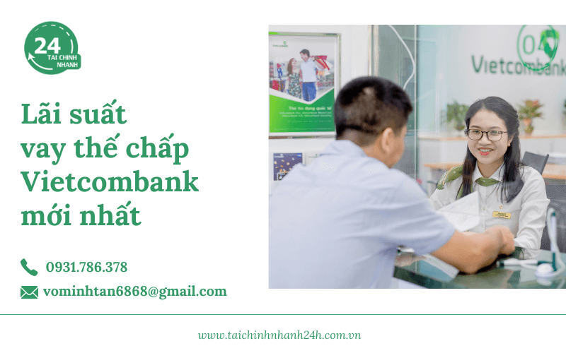 Lãi Suất Cho Vay Thế Chấp Ngân Hàng Vietcombank 2023