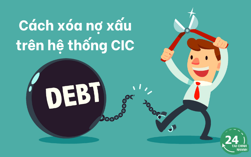 Nợ xấu bao lâu được xóa? Cách xóa nợ xấu trên hệ thống CIC