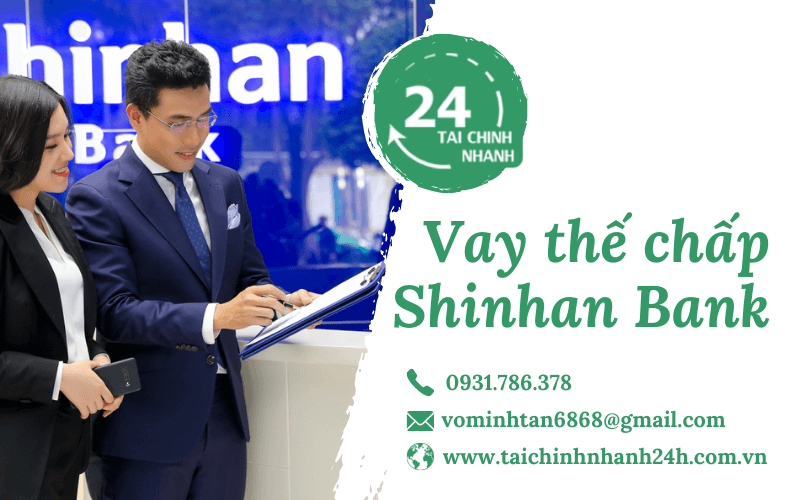 Vay Thế Chấp Shinhan Bank: Lãi Suất 2023 Như Thế Nào?