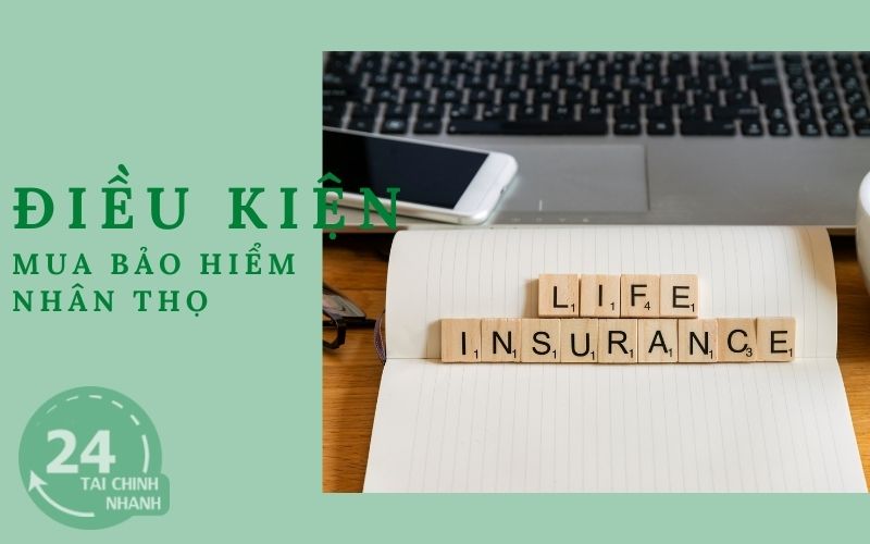 điều kiện mua bảo hiểm nhân thọ