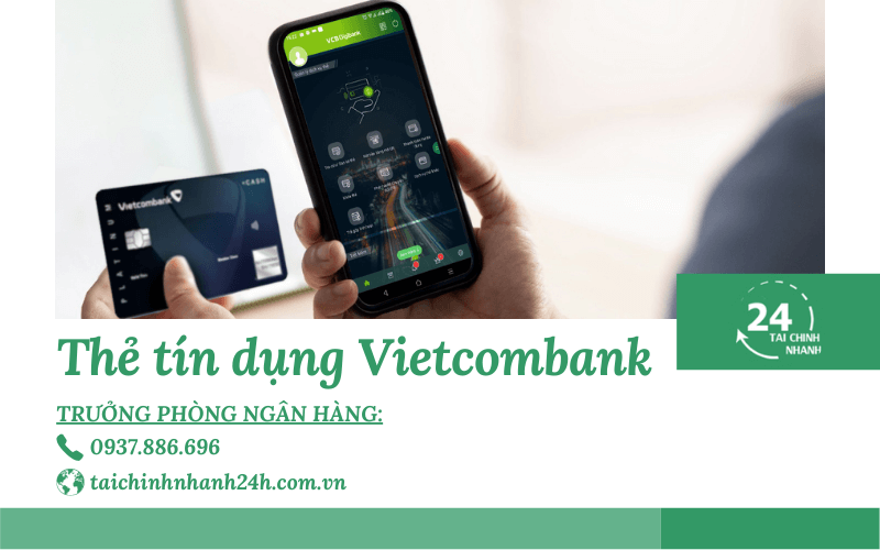 Làm thẻ tín dụng Vietcombank: Điều kiện, thủ tục, chi phí